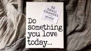 Do something you love today