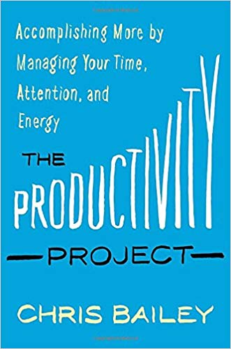 book cover, title reads: "The Productivity Project" by Chris Bailey.